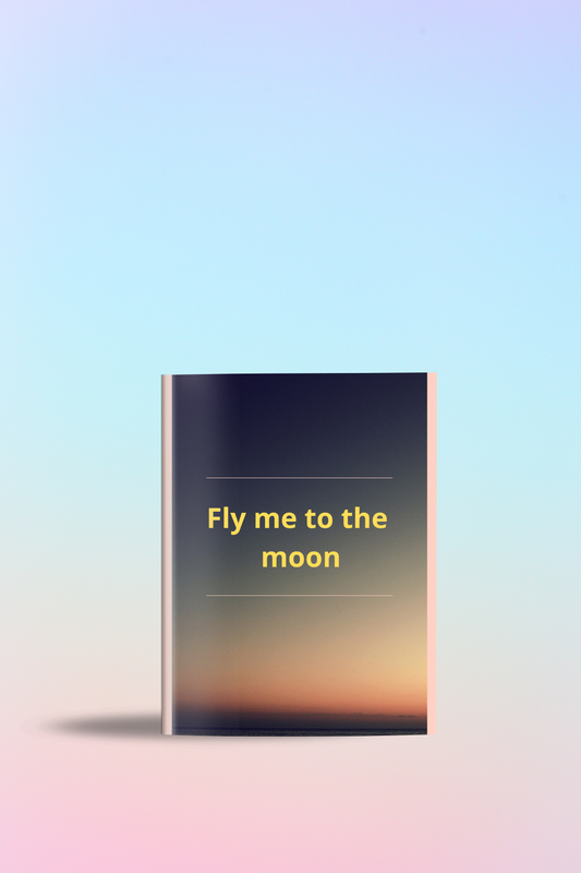 Fly me to the moon